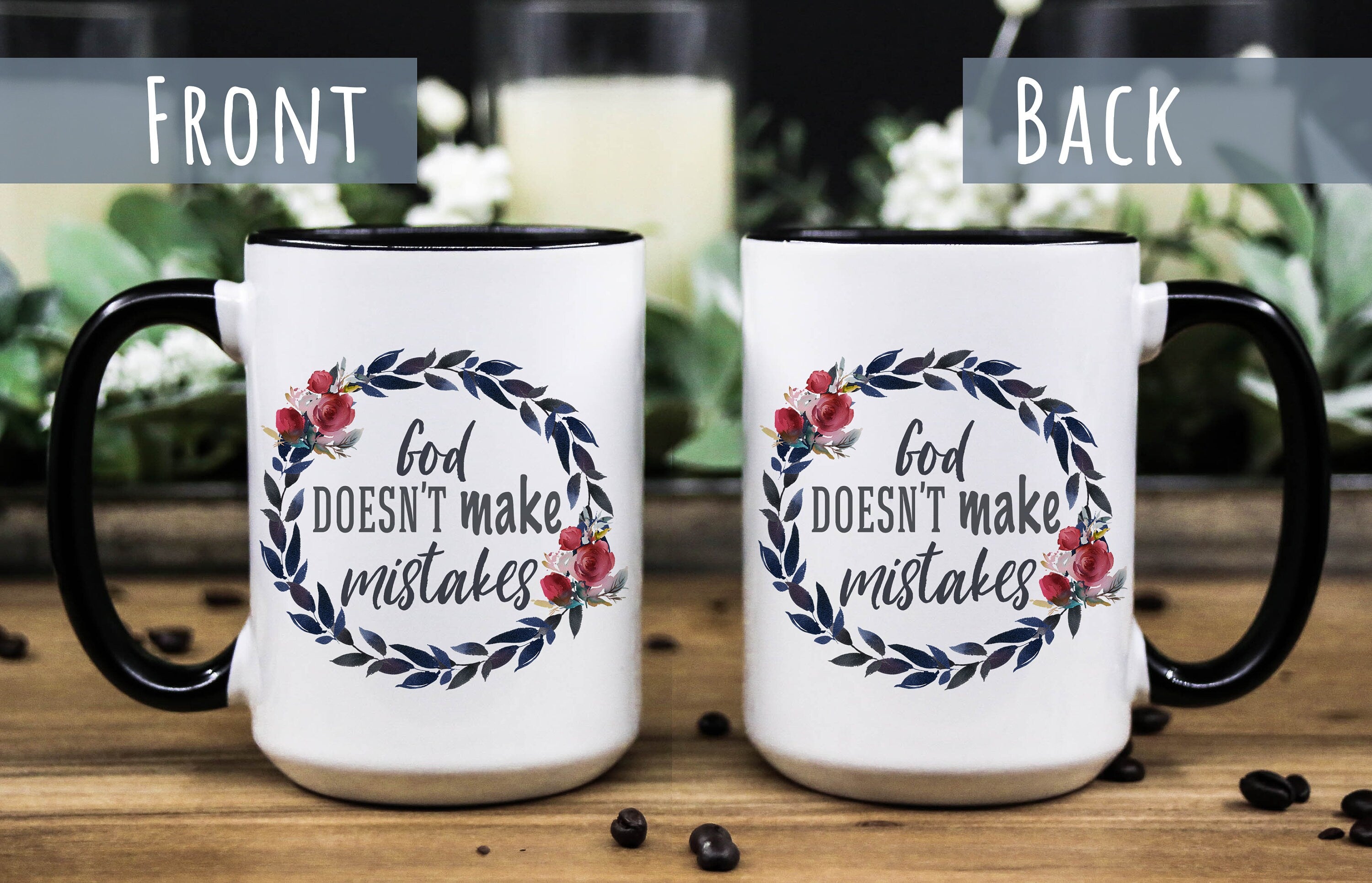 God doesn't make mistakes floral coffee ceramic mug w/Bible quote, gift for women available in 11oz and 15oz in White and w/Black Accent