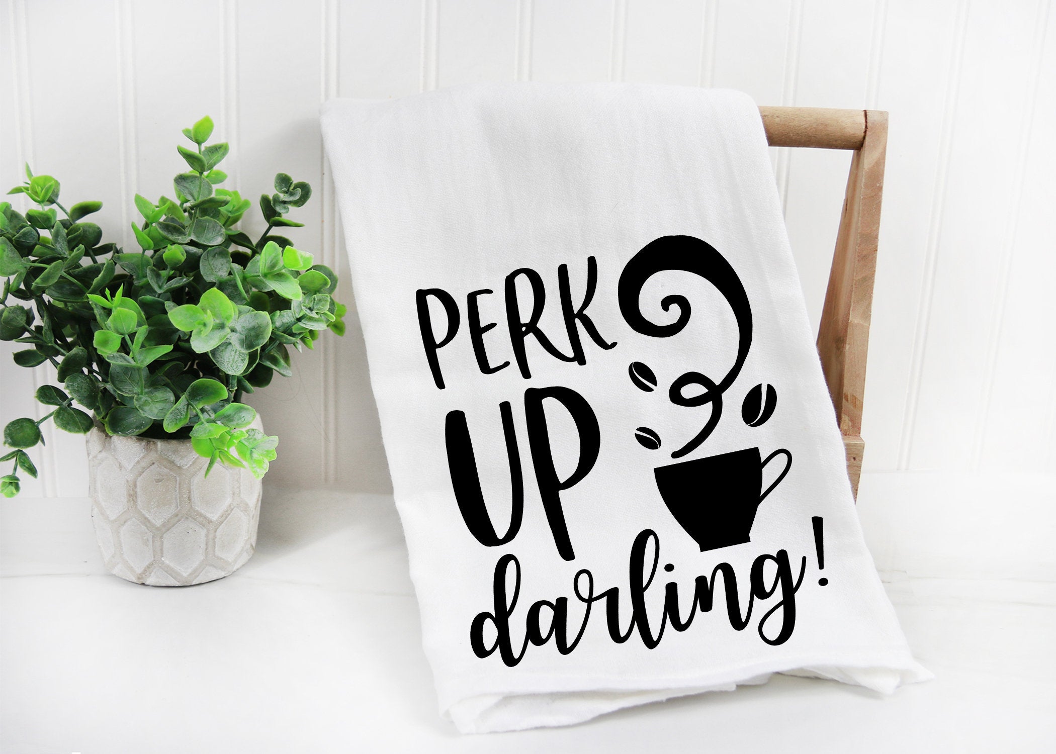 Tea Towel Perk Up Darling Kitchen Towel, Funny Kitchen Towel, Dish Towels, Hanging Kitchen Towels, Hand Towel, New Home Gift, Gift for her