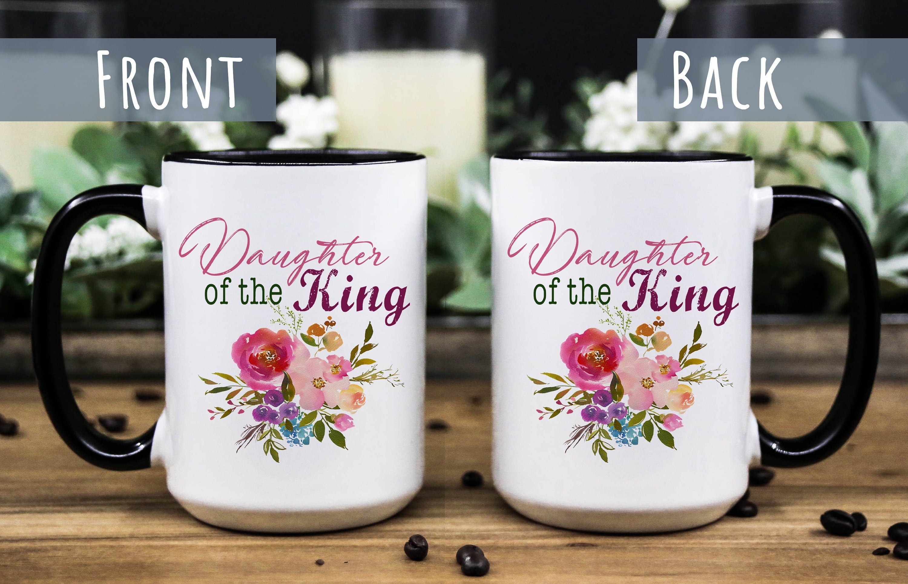 Daughter of the KING Mug: Floral Christian Coffee Cup